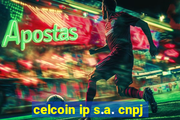 celcoin ip s.a. cnpj